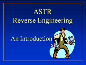 ASTR Reverse Engineering An Introduction
