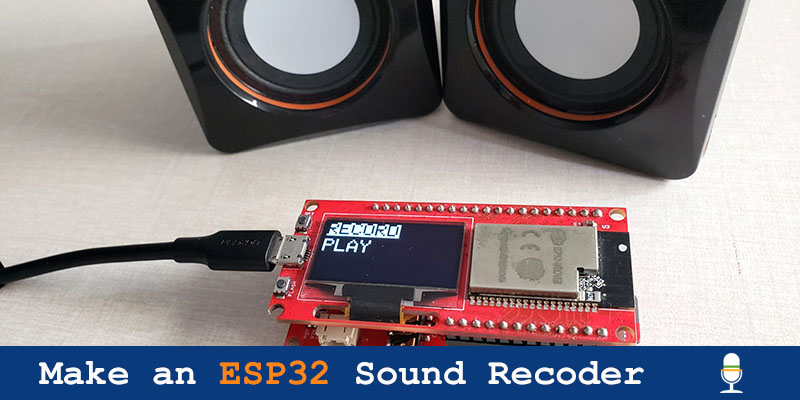 Cómo hacer una grabadora de sonido ESP32