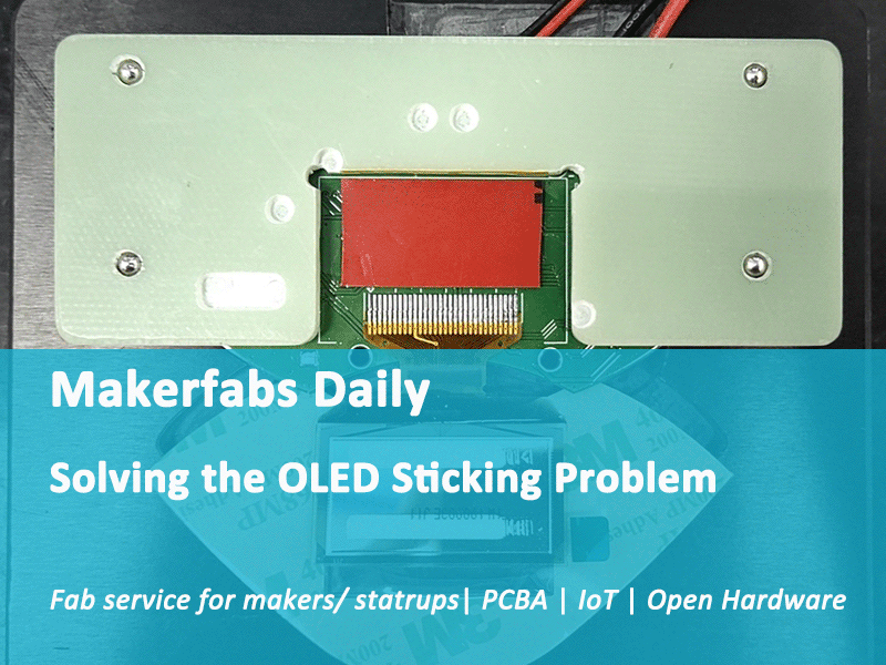 Makerfabs Daily: Resolviendo el problema de la adherencia OLED