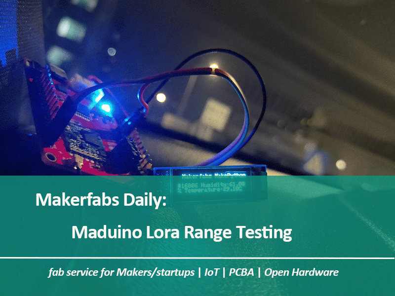 Makerfabs Daily: Prueba de rango Maduino Lora