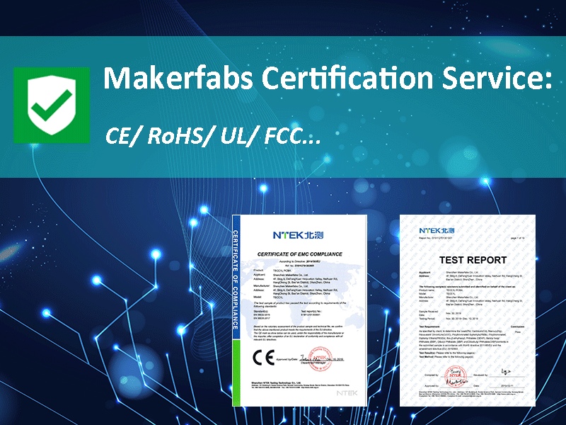 Makerfabs Certification Service - ROHS/CE/UL/FCC