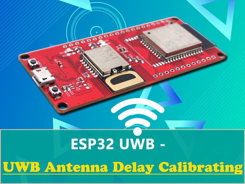 ESP32 UWB Calibración de retardo de antena