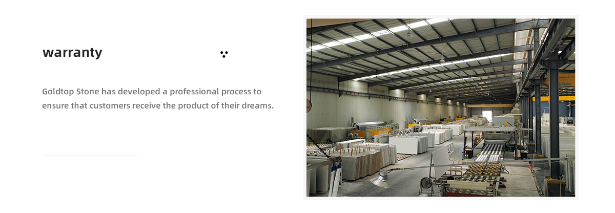 Goldtop Stone has developed a professional process to  ensure that customers receive the product of their dreams.