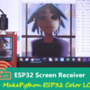 ESP32 WiFi Screen Receiver - MakePython ESP32