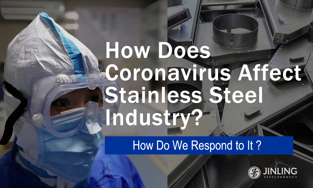 How Does Coronavirus Affect Stainless Steel Industry? 