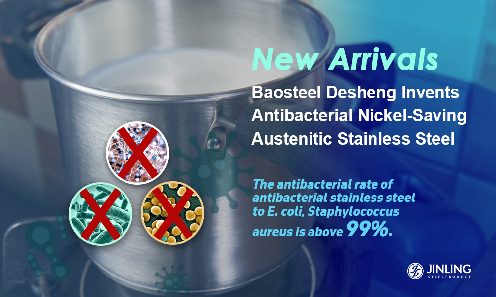 New Arrivals|| Baosteel Desheng Invents Antibacterial Nickel-Saving Austenitic Stainless Steel