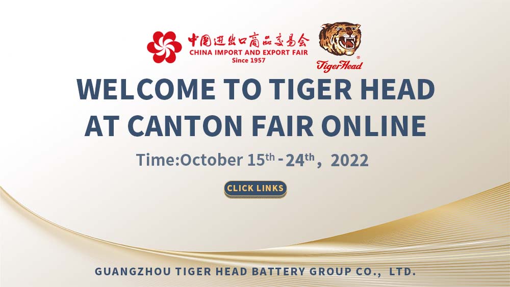 Tiger Head Battery Group vous invite à visiter la 132e Foire de Canton en ligne!