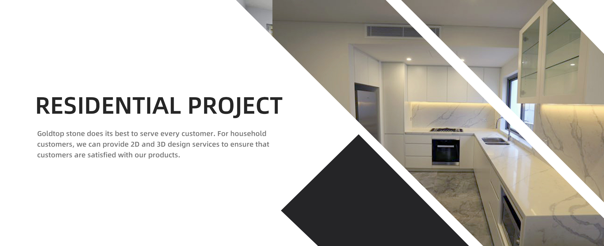 Projet résidentiel Goldtop stone fait de son mieux pour servir chaque client. Pour les clients résidentiels, nous pouvons fournir des services de conception 2D et 3D pour nous assurer que les clients sont satisfaits de nos produits.