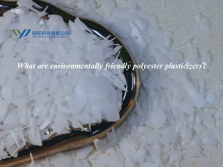 What are environmentally friendly polyester plasticizers？